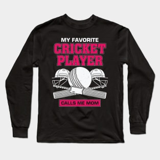 My Favorite Cricket Player Calls Me Mom Long Sleeve T-Shirt